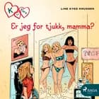 K for Klara 14 - Er jeg for tjukk, mamma? af Line Kyed Knudsen