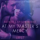 At My Master's Mercy - Sexy erotica af Reiner Larsen Wiese