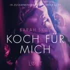Koch für mich: Erika Lust-Erotik