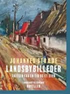 Landsbybilleder. Skitser fra en tid og et sted