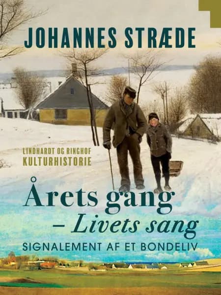 Årets gang - Livets sang. Signalement af et bondeliv af Johannes Stræde