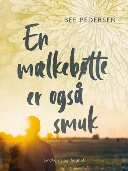 En mælkebøtte er også smuk af Bee Pedersen