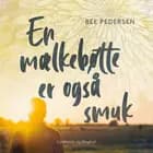 En mælkebøtte er også smuk af Bee Pedersen