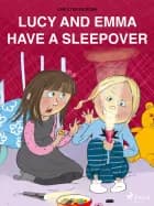 Lucy and Emma Have a Sleepover