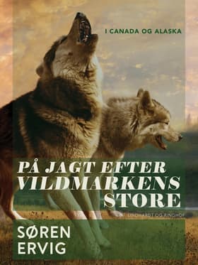 På jagt efter vildmarkens store af Søren Ervig