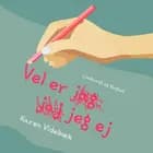 Vel er jeg ej