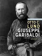 Giuseppe Garibaldi af Oliver C. Lund