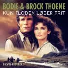 Kun floden løber frit af Bodie Thoene og Bodie & Brock Thoene