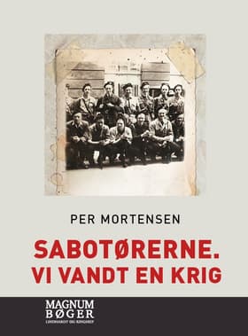 Sabotørerne. Vi vandt en krig af Per Mortensen