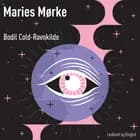 Maries mørke af Bodil Cold Ravnkilde