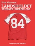 Landsholdet. Stjerner i nærbillede af Frits Ahlstrøm