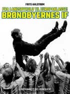 Fra landsbyhold til europaklasse! Brøndbyernes IF af Frits Ahlstrøm