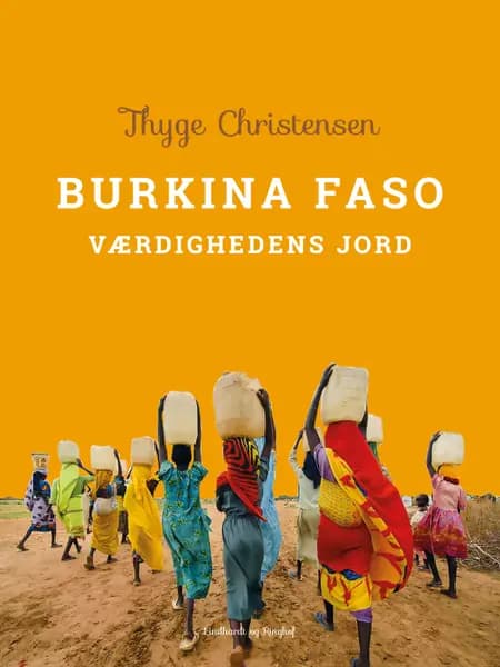 Burkina Faso: Værdighedens Jord af Thyge Christensen