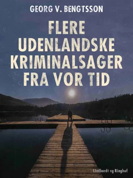 Flere udenlandske kriminalsager fra vor tid af Georg V. Bengtsson