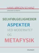 Selvfølgeligheder. Aspekter ved modernitet og metafysik