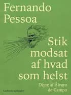 Stik modsat af hvad som helst. Digte af Álvaro de Campo