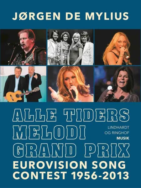 Alle tiders Melodi Grand Prix. Eurovision Song Contest 1956-2013 af Jørgen de Mylius