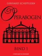 Operabogen. Bind 1 af Gerhard Schepelern