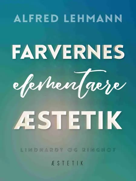 Farvernes elementære æstetik af Alfred Lehmann