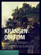 Kransen om Rom. Barokkens værker i Campagnen og bjergene