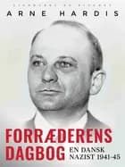 Forræderens dagbog. En dansk nazist 1941-45
