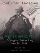 En bog om Storm P. og hans tid. Bind 1. Livet er en cirkus