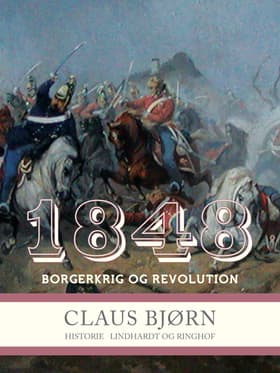1848. Borgerkrig og revolution af Claus Bjørn
