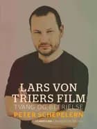 Lars von Triers film. Tvang og befrielse
