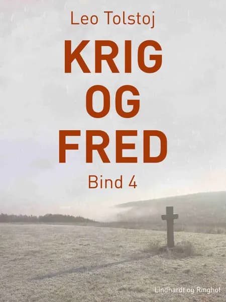 Krig og fred. Bind 4 af Lev Tolstoj