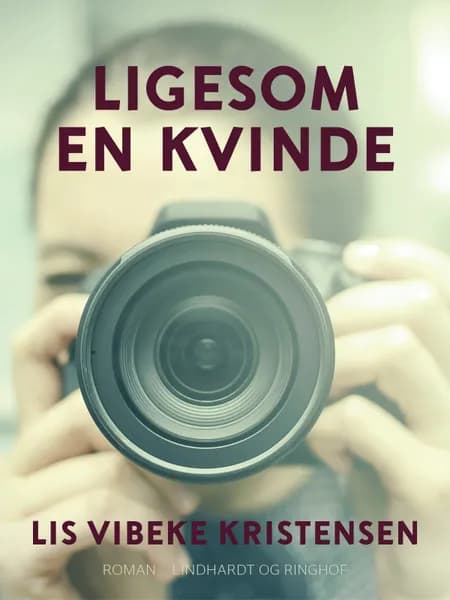 Ligesom en kvinde af Lis Vibeke Kristensen