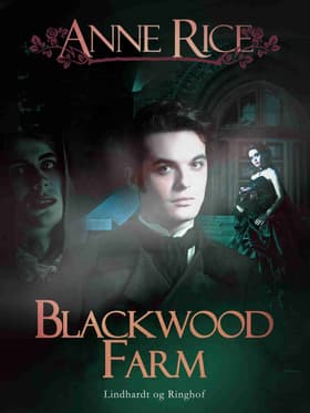 Blackwood Farm af Anne Rice
