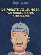 De første Vølsunger. Vølsungen Sigurd Fafnersbane