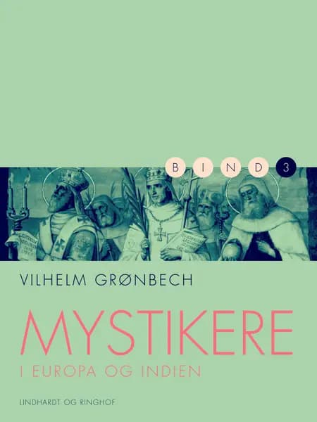 Mystikere i Europa og Indien 3 af Vilhelm Grønbech