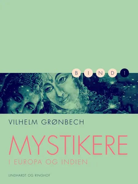Mystikere i Europa og Indien 1 af Vilhelm Grønbech