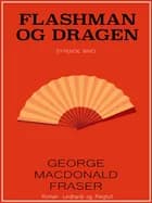 Flashman og dragen af George MacDonald Fraser