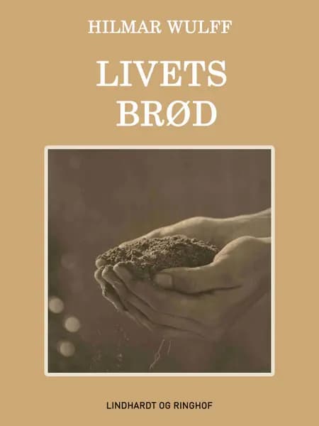 Livets brød af Hilmar Wulff