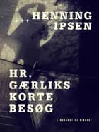 Hr. Gærliks korte besøg