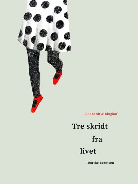 Tre skridt fra livet af Dorthe Berntsen