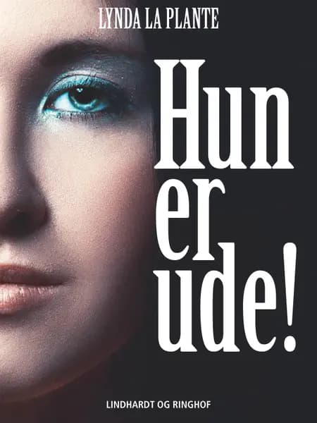 Hun er ude! af Lynda La Plante