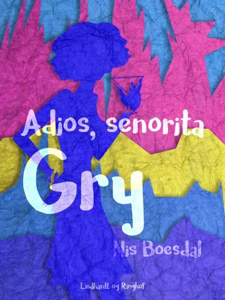 Adios, senorita Gry af Nis Boesdal