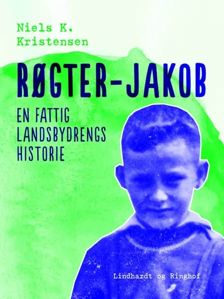 Røgter-Jakob. En fattig landsbydrengs historie af Niels K. Kristensen