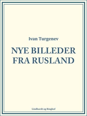 Nye Billeder fra Rusland af Ivan Turgenev