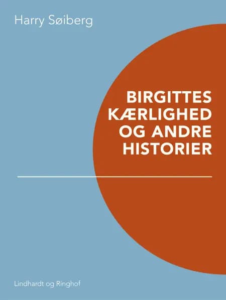 Birgittes kærlighed og andre historier af Harry Søiberg
