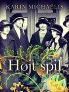 Højt spil af Karin Michaëlis