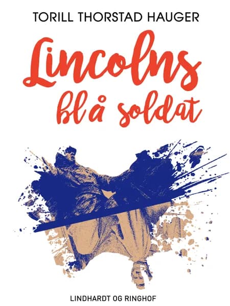 Lincolns blå soldat af Torill Thorstad Hauger