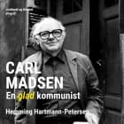 Carl Madsen. En glad kommunist af Hemming Hartmann Petersen