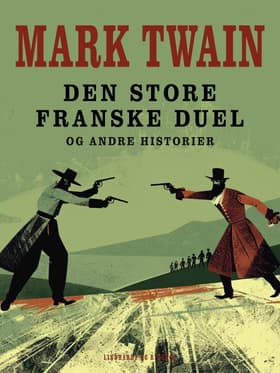 Den store franske duel og andre historier af Mark Twain