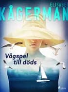 Vågspel till döds af Elisabet Kågerman