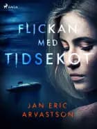 Flickan med tidsekot af Jan Eric Arvastson