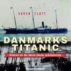 Danmarks Titanic - Historien om den største danske skibskatastrofe af Søren Flott